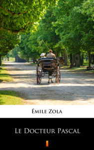 Title: Le Docteur Pascal, Author: Émile Zola