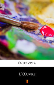 Title: L'Ouvre, Author: Émile Zola
