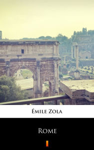 Title: Rome, Author: Émile Zola