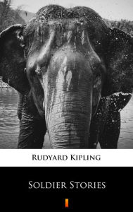 Title: Soldier Stories, Author: Rudyard Kipling