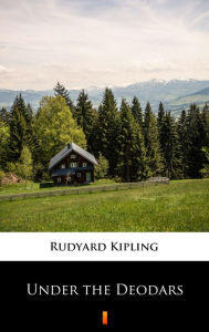 Title: Under the Deodars, Author: Rudyard Kipling