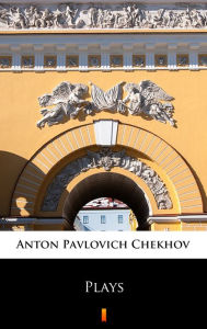 Title: Plays, Author: Anton Chekhov