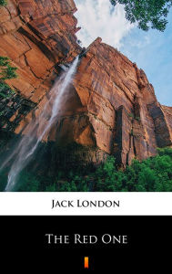 Title: The Red One, Author: Jack London