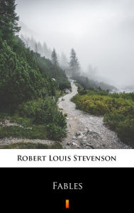 Title: Fables, Author: Robert Louis Stevenson