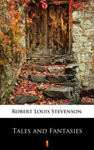 Title: Tales and Fantasies, Author: Robert Louis Stevenson