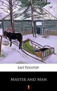 Title: Master and Man, Author: Leo Tolstoy