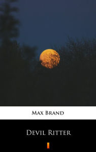 Title: Devil Ritter, Author: Max Brand
