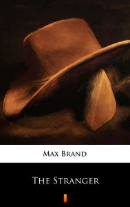 Title: The Stranger, Author: Max Brand