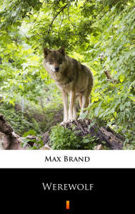 Title: Werewolf, Author: Max Brand