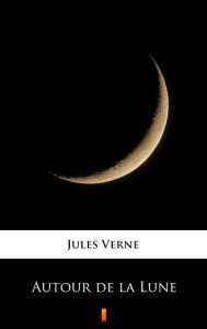 Title: Autour de la Lune, Author: Jules Verne