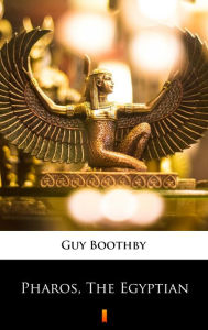 Title: Pharos, The Egyptian, Author: Guy Boothby