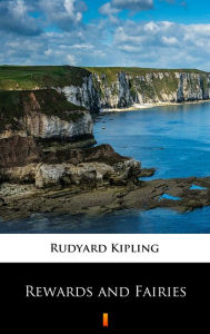 Title: Rewards and Fairies, Author: Rudyard Kipling