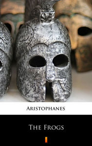 Title: The Frogs, Author: Aristophanes