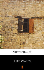 Title: The Wasps, Author: Aristophanes