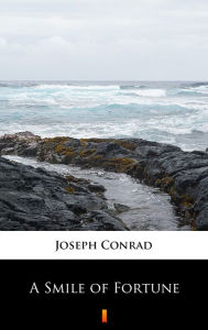 Title: A Smile of Fortune, Author: Joseph Conrad