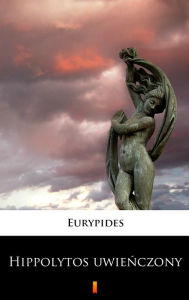 Title: Hippolytos uwienczony, Author: Eurypides
