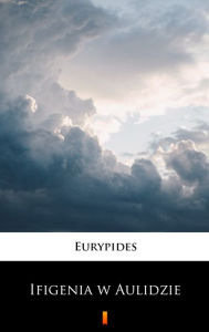 Title: Ifigenia w Aulidzie, Author: Eurypides