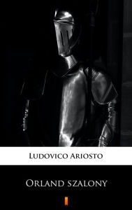 Title: Orland szalony, Author: Ludovico Ariosto
