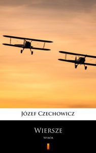 Title: Wiersze: Wybór, Author: Józef Czechowicz