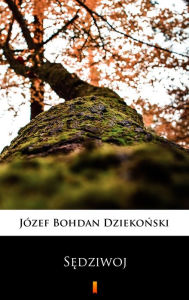Title: Sedziwoj, Author: Józef Bohdan Dziekonski