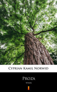Title: Proza: Wybór, Author: Cyprian Kamil Norwid