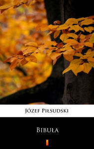 Title: Bibula, Author: Józef Pilsudski