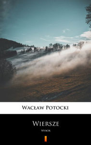 Title: Wiersze: Wybór, Author: Waclaw Potocki
