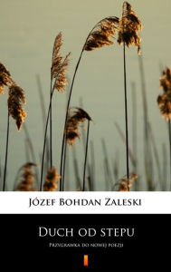 Title: Duch od stepu: Przygrawka do nowej poezji, Author: Józef Bohdan Zaleski