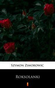 Title: Roksolanki, Author: Szymon Zimorowic