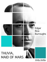 Title: Thuvia, Maid of Mars, Author: Edgar Rice Burroughs