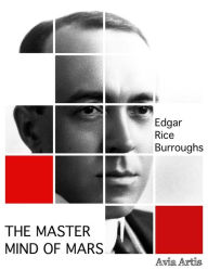 Title: The Master Mind of Mars, Author: Edgar Rice Burroughs