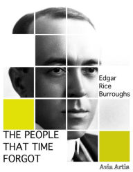 Title: The People That Time Forgot, Author: Edgar Rice Burroughs