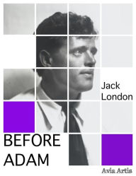 Title: Before Adam, Author: Jack London