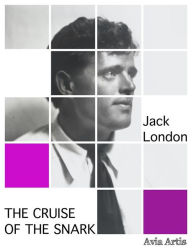 Title: The Cruise of the Snark, Author: jack london