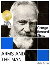 Title: Arms and the Man, Author: George Bernard Shaw