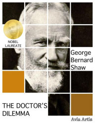 Title: The Doctor's Dilemma, Author: George Bernard Shaw