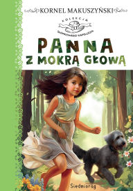 Title: Panna z mokra glowa, Author: Kornel Makuszynski