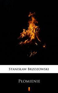 Title: Plomienie, Author: Stanislaw Brzozowski