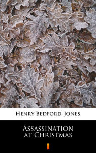 Title: Assassination at Christmas, Author: Henry Bedford-Jones