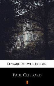 Title: Paul Clifford, Author: Edward Bulwer-Lytton