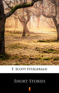 Title: Short Stories, Author: F. Scott Fitzgerald