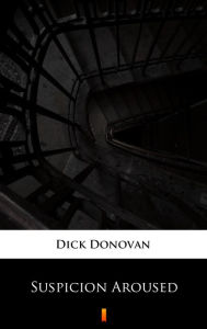 Title: Suspicion Aroused, Author: Dick Donovan