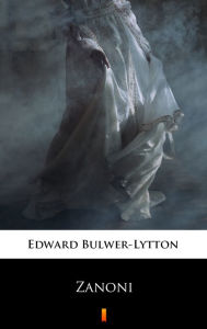 Title: Zanoni, Author: Edward Bulwer-Lytton