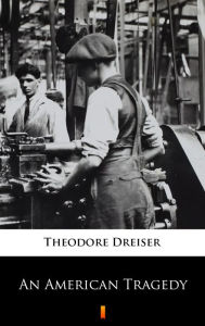 Title: An American Tragedy, Author: Theodore Dreiser