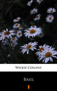 Title: Basil, Author: Wilkie Collins