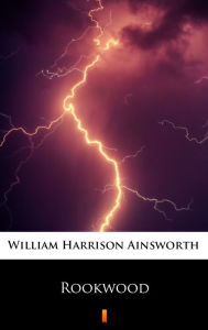 Title: Rookwood, Author: William Harrison Ainsworth