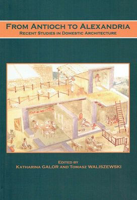 From Antioch to Alexandria: Recent Studies in Domestic Architecture