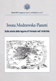 Title: Sulla storia della laguna di Venezia nell' Antichita, Author: Iwona Modrzewska-Pianetti