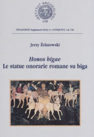Title: Honos bigae: Le Statue Onorarie Romane, Author: Jerzy Zelazowski