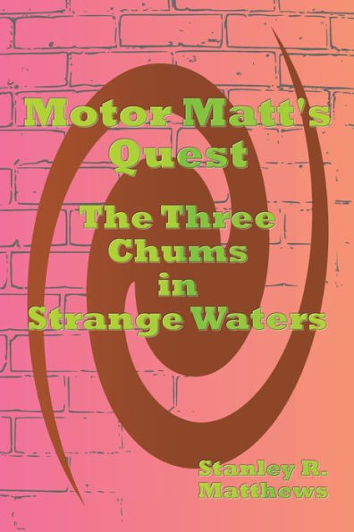 Motor Matt's Quest: The Three Chums Strange Waters